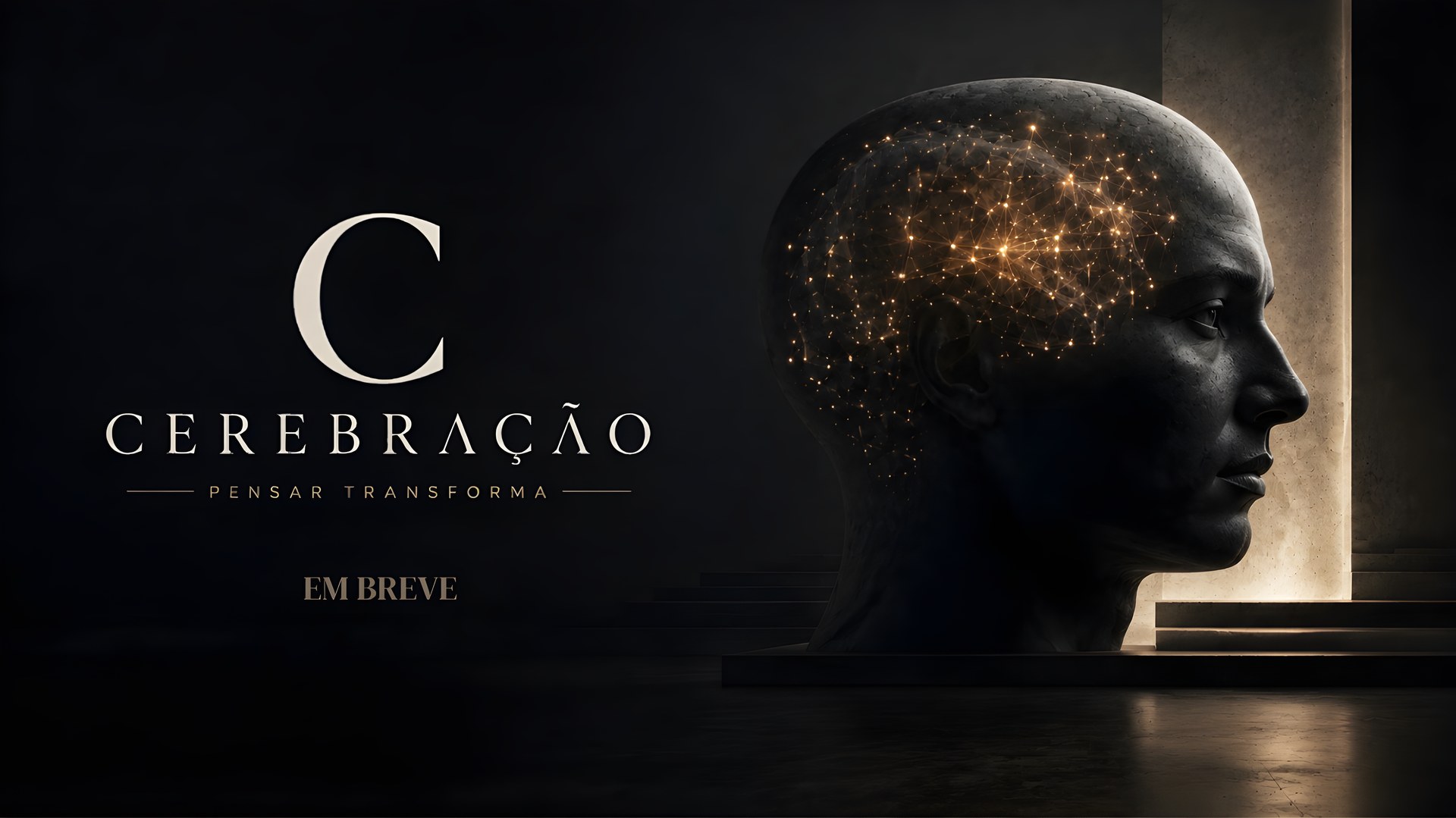 Cerebração — Pensar transforma. Em breve.